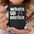 Whats Up Brother Streamer Whats Up Whatsup Brother Coffee Mug Personalized Gifts