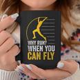 Why Run When You Can Fly Track And Field Pole Vault Jumping Coffee Mug Unique Gifts