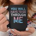 You Will Have To Go Through Me Lgbtq Trans Pride Flag Coffee Mug Unique Gifts