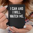 I Can And I Will Watch Me Inspiring Positive Quotes Coffee Mug Unique Gifts