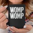 Womp Womp Meme Humor Quote Graphic Top Coffee Mug Funny Gifts
