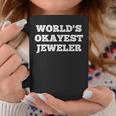 World's Okayest Jeweler Quote Coffee Mug Unique Gifts