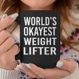 Worlds Okayest Weight Lifter Best Weight Lifting Coffee Mug Unique Gifts