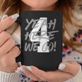 Yeah Here We Go Number 4 Coffee Mug Personalized Gifts