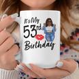 53 Years Old Afro Black Melanin It's My 53Rd Birthday Coffee Mug Unique Gifts