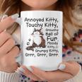 Annoyed Kitty Touchy Kitty Grouchy Ball Of Fur Moody Kitty Coffee Mug Funny Gifts
