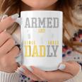 Armed And Dadly Deadly Father For Father's Day Coffee Mug Funny Gifts