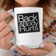 Back Body Hurts Quote Workout Top Gym Coffee Mug Unique Gifts