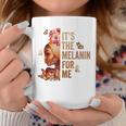 Black History Month It's The Melanin For Me Melanated Coffee Mug Personalized Gifts