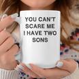 Can't Scare Me Two Sons Mother-Father Day Mom Dad Coffee Mug Unique Gifts