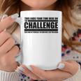 The Take Care Of Yourself Challenge Quote Coffee Mug Unique Gifts
