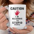 Caution I'm Allergic To Stupid People S Coffee Mug Unique Gifts
