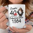 Chapter 40 Fabulous Since 1984 40Th Birthday For Girls Women Coffee Mug Unique Gifts