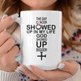 The Day Cancer Showed Up In My Life God Showed Up Bigger Coffee Mug Funny Gifts