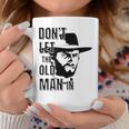 Don't Let The Old Man In Vintage Man Wearing Cowboy Hat Coffee Mug Unique Gifts