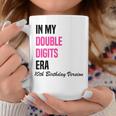 In My Double Digits Era 10Th Birthday Version Birthday Party Coffee Mug Funny Gifts