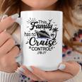 This Family Cruise Has No Control 2024 Coffee Mug Funny Gifts