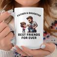 Fathers Day 2024 From Daughter For Dad And Daughter Matching Coffee Mug Unique Gifts