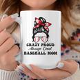 Crazy Proud Always Loud Baseball Mom Mother's Day Coffee Mug Unique Gifts
