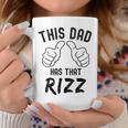 Fathers Day This Dad Has That Rizz Viral Meme Pun Joke Coffee Mug Unique Gifts