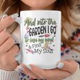 Into Gardens I Go Gardening Gardener Graphic Coffee Mug Unique Gifts