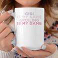 Gigi Is My Name Spoiling Is My Game Coffee Mug Unique Gifts