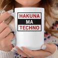 Hakuna Ma Techno Cool Electro Music Lover Quote Coffee Mug Unique Gifts
