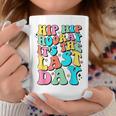 Hip Hip Hooray It's The Last Day Happy Last Day Of School Coffee Mug Funny Gifts