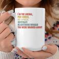 I'm The Liberal Pro Choice Outspoken Obstinate Headstrong Coffee Mug Unique Gifts