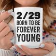 Leap Year Birthday Forever Young Leapling Coffee Mug Unique Gifts