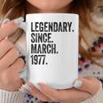 Legendary Since March 1977 Coffee Mug Unique Gifts