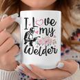 I Love My Welder Welder Wife Girlfriend Women Coffee Mug Unique Gifts