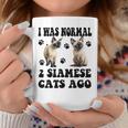 I Was Normal 2 Siamese Cats Ago Siamese Mother's Day Coffee Mug Unique Gifts