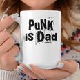 Punk Is Dad Cool Father Love Father's Day Quote Coffee Mug Unique Gifts