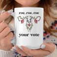 Roe Roe Roe Your Vote Feminist Coffee Mug Funny Gifts