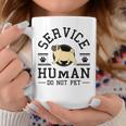 Service-Human Do Not Pet Pug Dog Lover Women Coffee Mug Unique Gifts