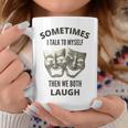 Sometimes I Talk To Myself Then We Both Laugh Quote Coffee Mug Unique Gifts