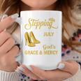 Stepping Into My July Birthday With God's Grace & Mercy Coffee Mug Unique Gifts