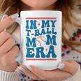 In My T-Ball Mom Era Baseball Mom Groovy Mother's Day Coffee Mug Funny Gifts