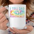 I Tell Dad Jokes Periodically Tie Dye Fathers Day Coffee Mug Funny Gifts