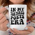 In My Tortured Era In My Poet Era Coffee Mug Unique Gifts