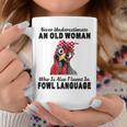 Never Underestimate An Old Woman Fluent In Fowl Language Coffee Mug Unique Gifts