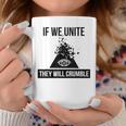 If We Unite They Will Crumble Anti Government Illuminati Coffee Mug Unique Gifts