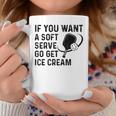 If You Want A Soft Serve Pickleball Women Coffee Mug Funny Gifts