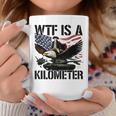 Wtf Is A Kilometer Coffee Mug Unique Gifts