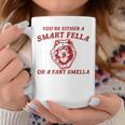 You're Either A Smart Fella Or A Fart Smella Chow Chow Coffee Mug Unique Gifts
