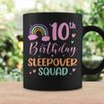 10Th Birthday Rainbow Sleepover Squad Pajamas Slumber Girls Coffee Mug Gifts ideas