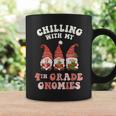 4Th Grade Teacher Christmas Chilling With My Gnomies Fourth Coffee Mug Gifts ideas