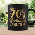 70Th Birthday Squad 70 Years Old Birthday Party Group Women Coffee Mug Gifts ideas