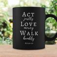 Act Justly Love Mercy Walk Humbly Micah 6 8 Verse Coffee Mug Gifts ideas
